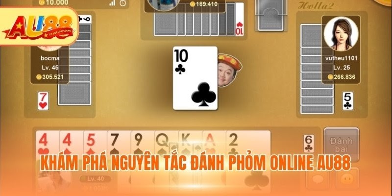 Khám phá nguyên tắc đánh Phỏm online AU88
