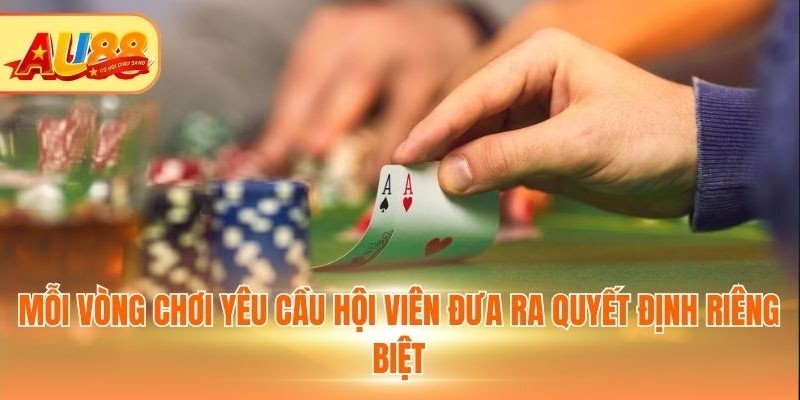 Mỗi vòng chơi yêu cầu hội viên đưa ra quyết định riêng biệt