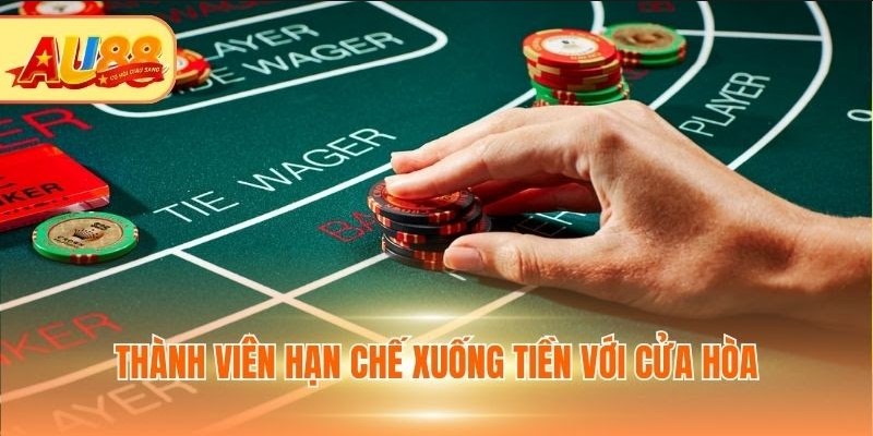 Thành viên hạn chế xuống tiền với cừa hòa
